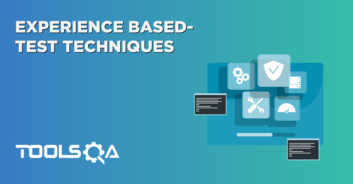 Experience based testing technique - ToolsQA